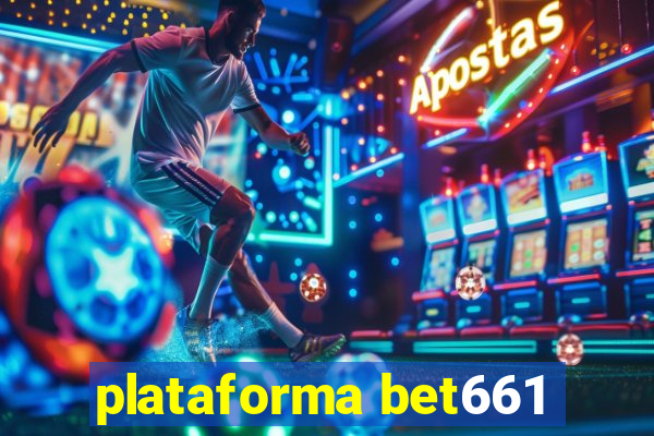 plataforma bet661